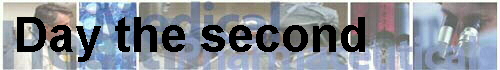  Day the second 