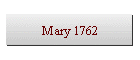 Mary 1762