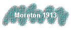 Moreton 1913